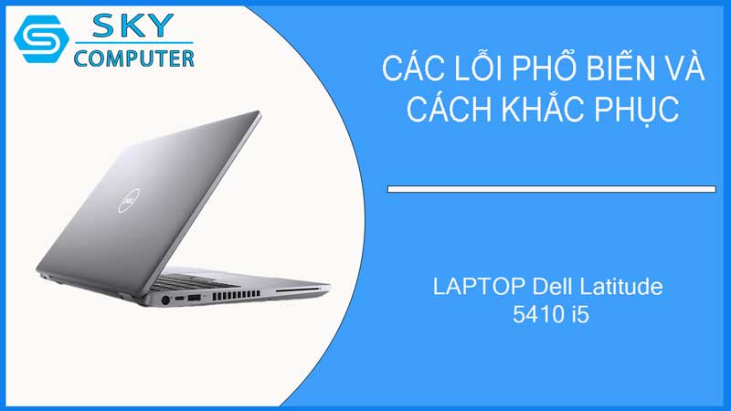 sua-chua-vo-laptop-dell-latitude-5410-i5-2