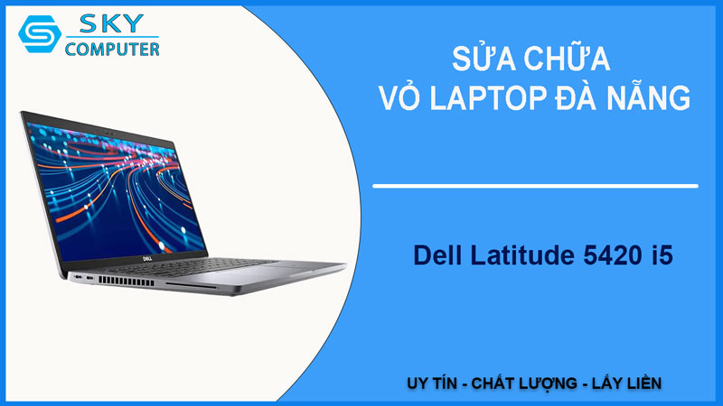 sua-chua-vo-laptop-dell-latitude-5420-i5-1