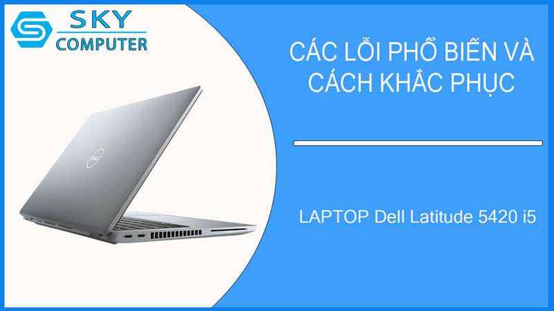 sua-chua-vo-laptop-dell-latitude-5420-i5-2