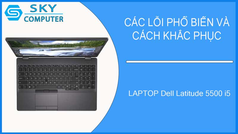 sua-chua-vo-laptop-dell-latitude-5500-i5-2