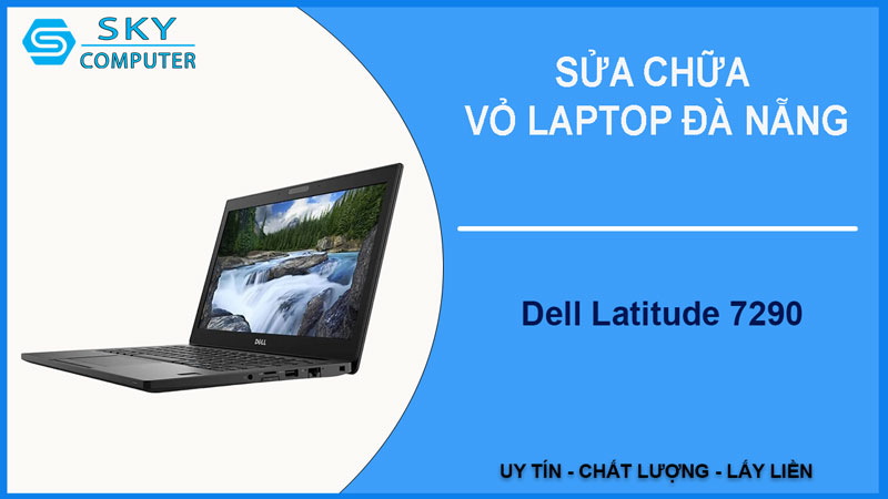 sua-chua-vo-laptop-dell-latitude-7290-1