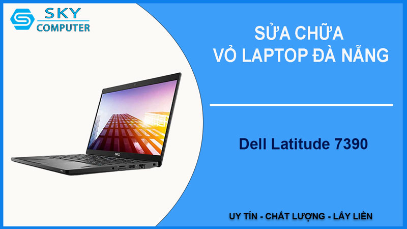 sua-chua-vo-laptop-dell-latitude-7390-1