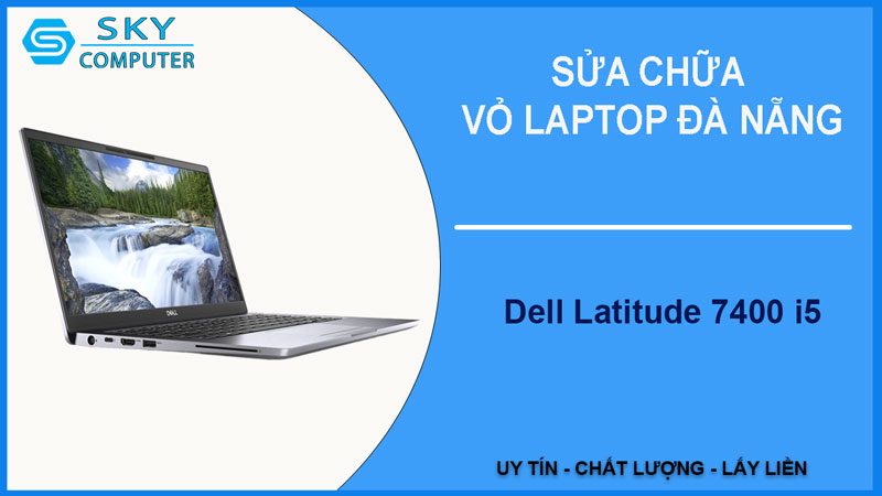 sua-chua-vo-laptop-dell-latitude-7400-i5-1