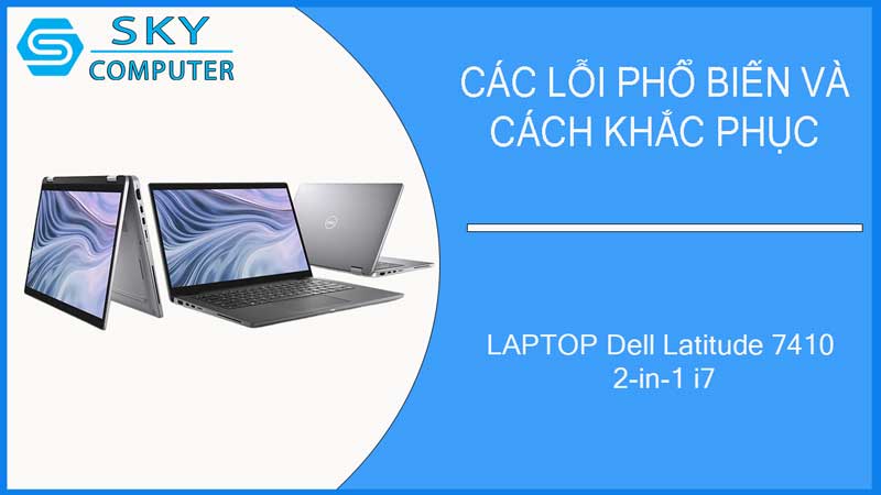 sua-chua-vo-laptop-dell-latitude-7410-2-in-1-i7-2