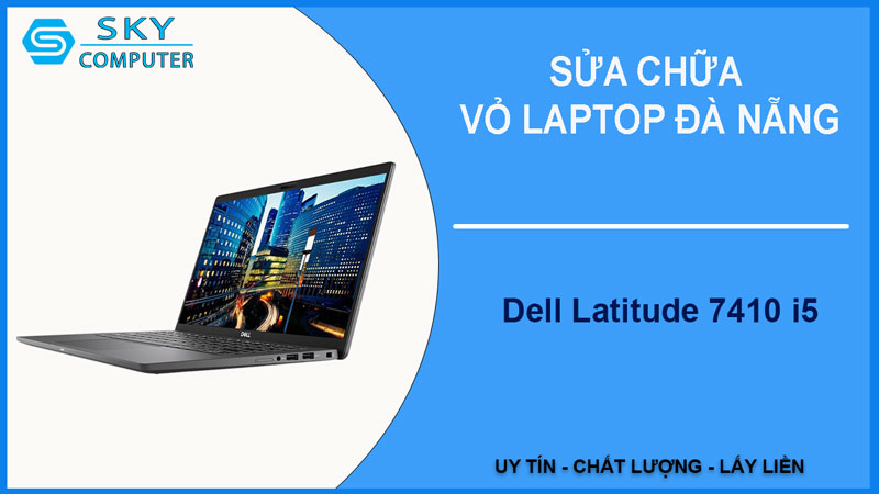 sua-chua-vo-laptop-dell-latitude-7410-i5-1