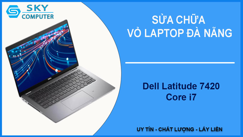 sua-chua-vo-laptop-dell-latitude-7420-core-i7-1