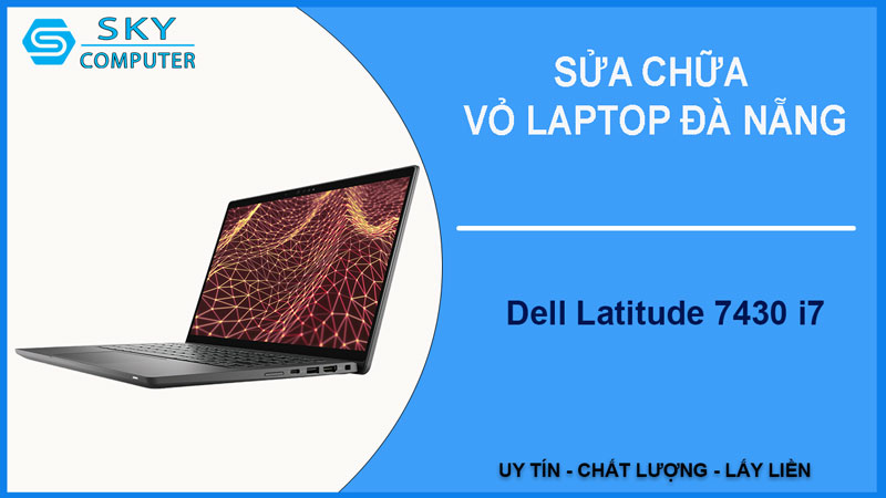 sua-chua-vo-laptop-dell-latitude-7430-i7-1