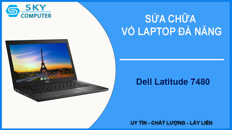 sua-chua-vo-laptop-dell-latitude-7480-1