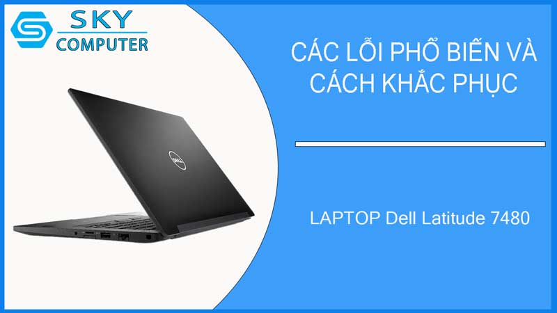 sua-chua-vo-laptop-dell-latitude-7480-2