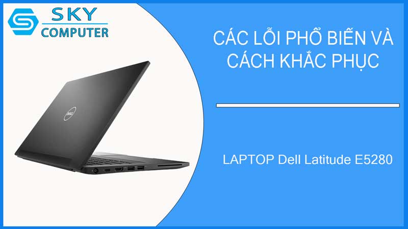 sua-chua-vo-laptop-dell-latitude-e5280-2