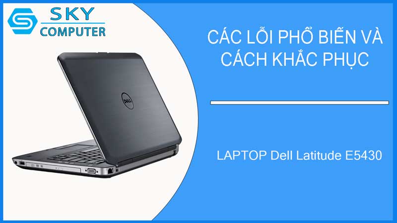 sua-chua-vo-laptop-dell-latitude-e5430-2