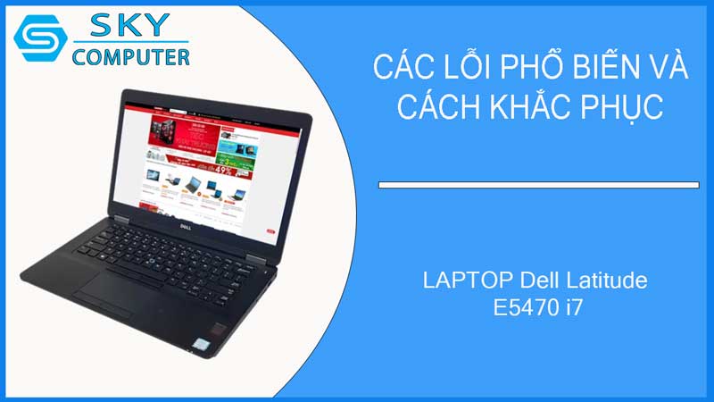 sua-chua-vo-laptop-dell-latitude-e5470-i7-2