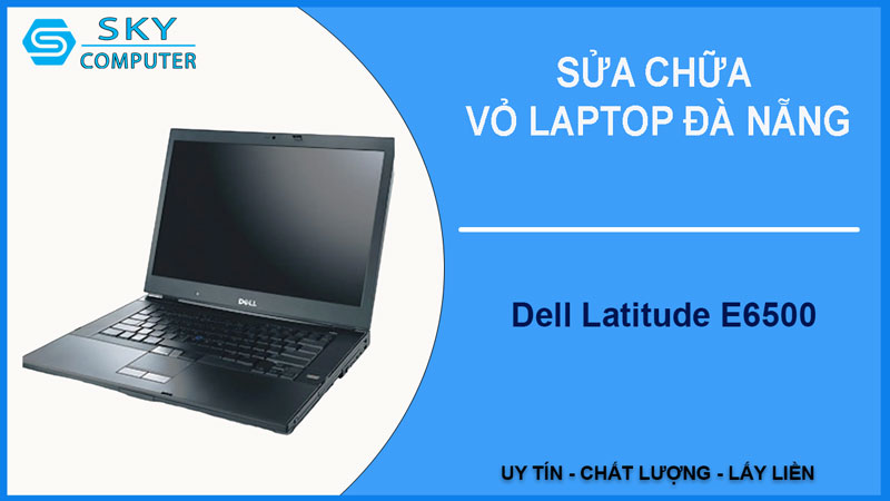 sua-chua-vo-laptop-dell-latitude-e6500-1