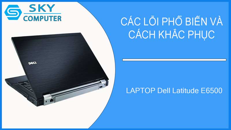 sua-chua-vo-laptop-dell-latitude-e6500-2