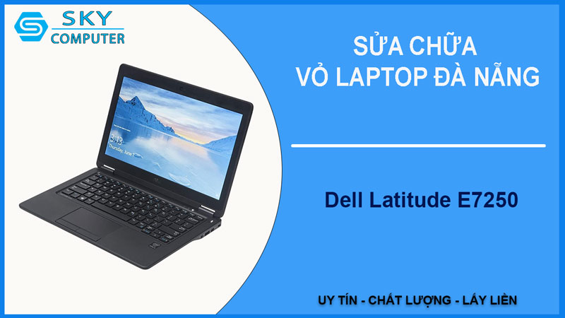 sua-chua-vo-laptop-dell-latitude-e7250-1