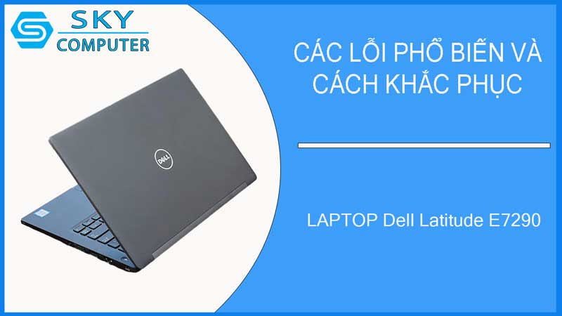 sua-chua-vo-laptop-dell-latitude-e7290-2