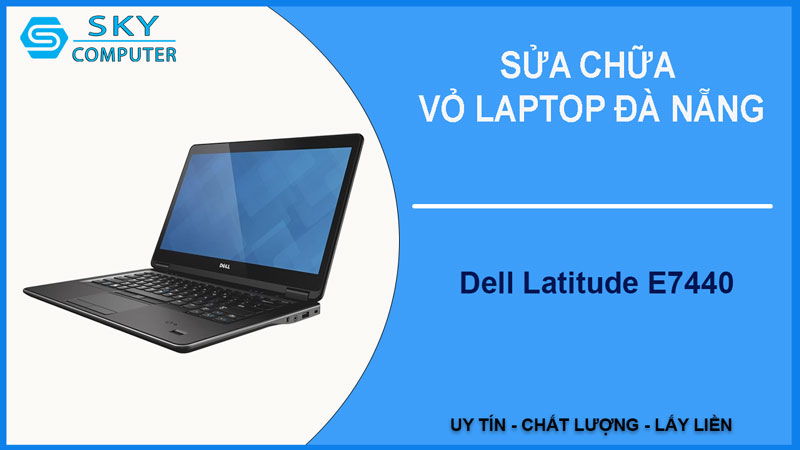 sua-chua-vo-laptop-dell-latitude-e7440-1