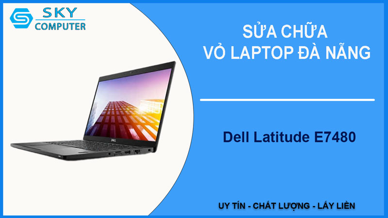 sua-chua-vo-laptop-dell-latitude-e7480-1