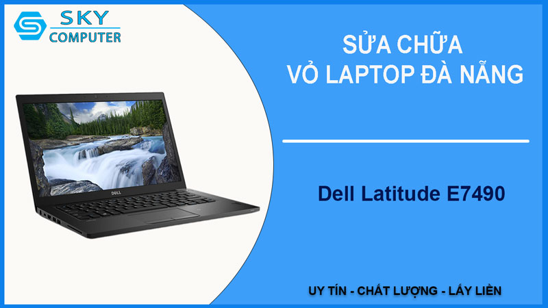 sua-chua-vo-laptop-dell-latitude-e7490-1