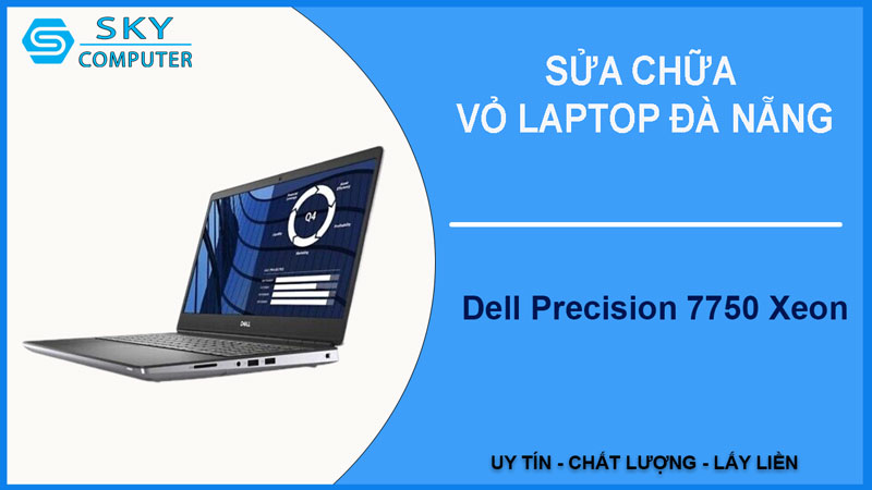 sua-chua-vo-laptop-dell-precision-7750-xeon-1