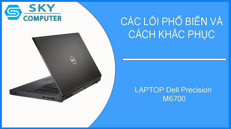 sua-chua-vo-laptop-dell-precision-m6700-2
