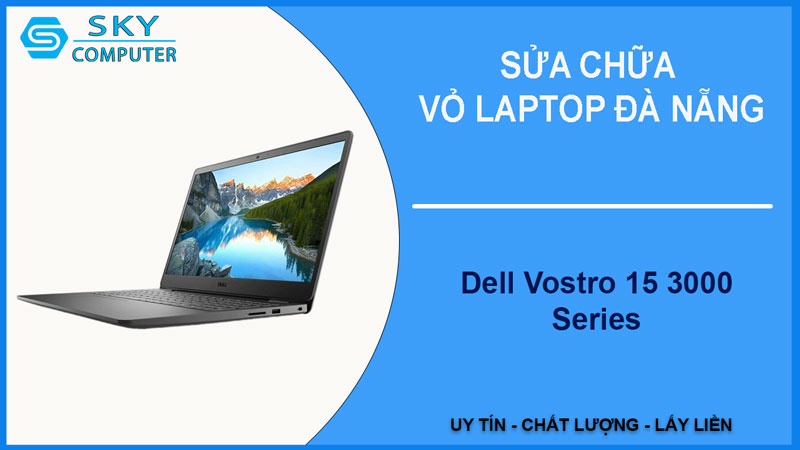 sua-chua-vo-laptop-dell-vostro-15-3000-series-1