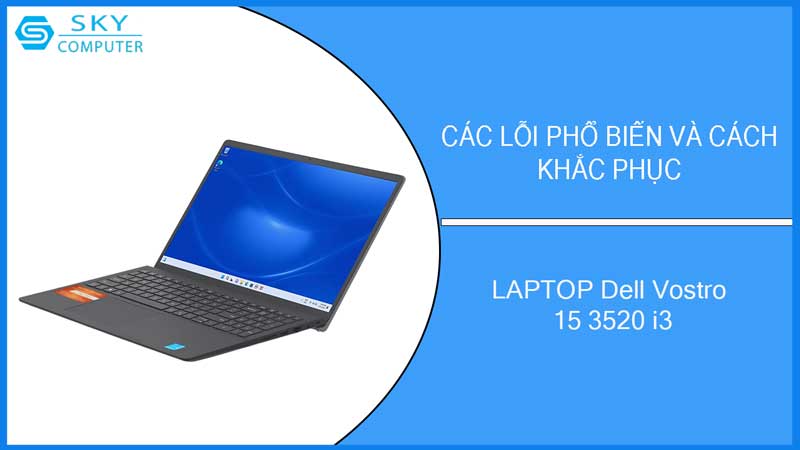 sua-chua-vo-laptop-dell-vostro-15-3520-i3-2