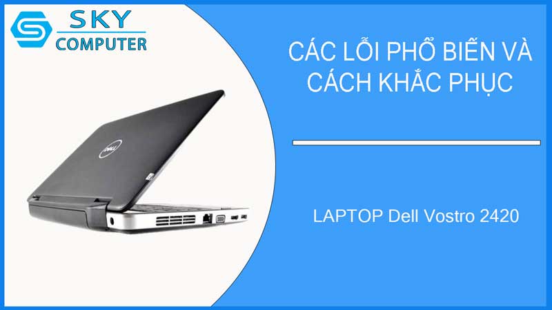 sua-chua-vo-laptop-dell-vostro-2420-2