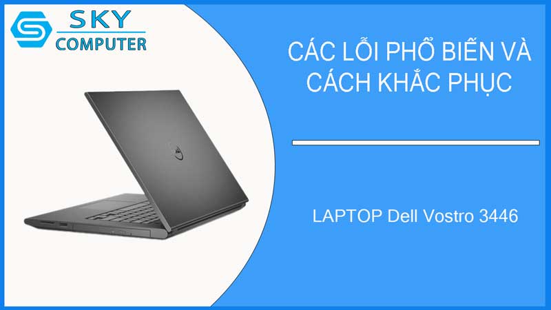 sua-chua-vo-laptop-dell-vostro-3446-2