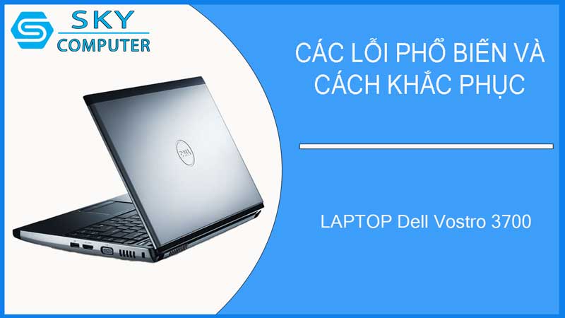 sua-chua-vo-laptop-dell-vostro-3700-2