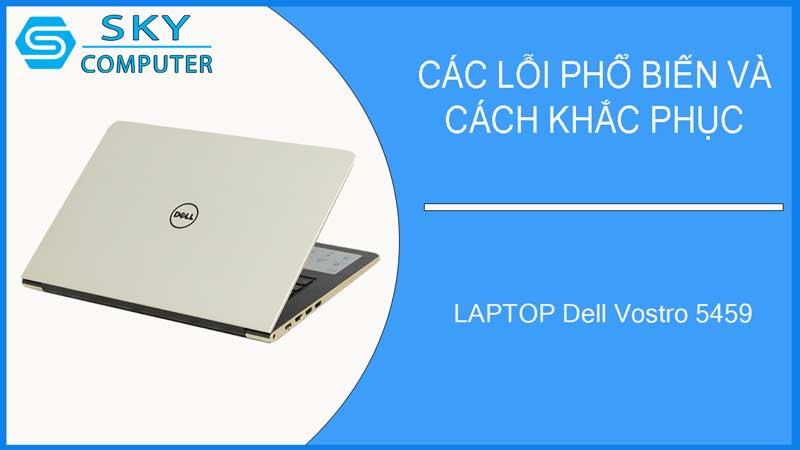 sua-chua-vo-laptop-dell-vostro-5459-2