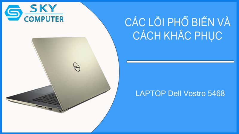 sua-chua-vo-laptop-dell-vostro-5468-2
