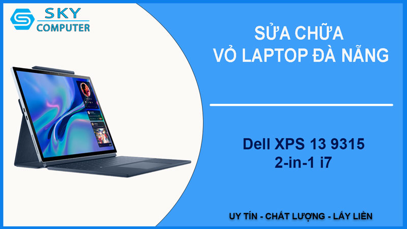 sua-chua-vo-laptop-dell-xps-13-9315-2-in-1-i7-1