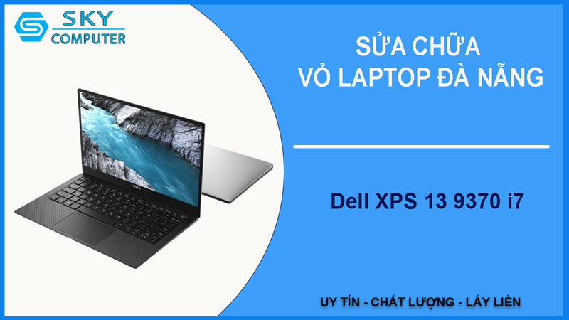 sua-chua-vo-laptop-dell-xps-13-9370-i7-1