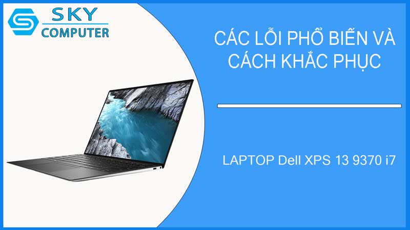 sua-chua-vo-laptop-dell-xps-13-9370-i7-2