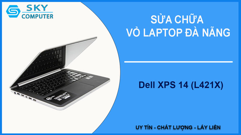 sua-chua-vo-laptop-dell-xps-14-l421x-1