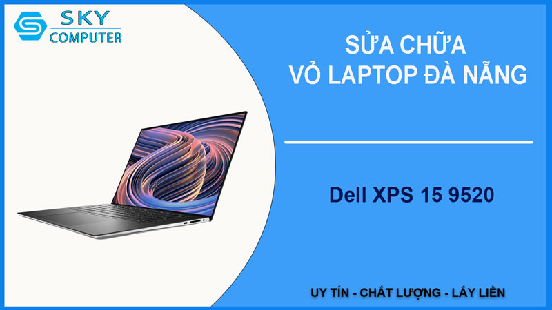 sua-chua-vo-laptop-dell-xps-15-9520-1