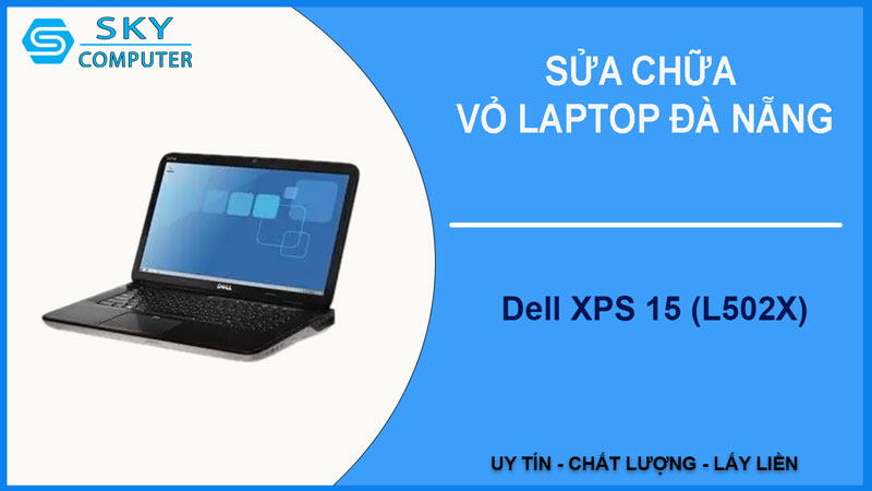 sua-chua-vo-laptop-dell-xps-15-l502x-1