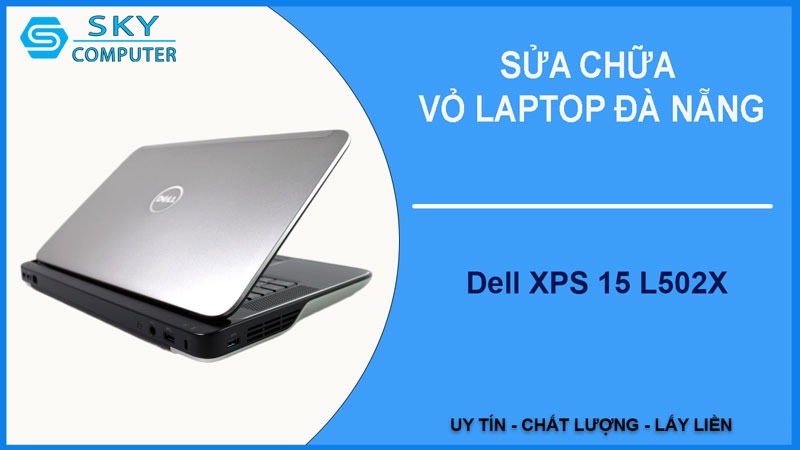 sua-chua-vo-laptop-dell-xps-15-l502x-2-1