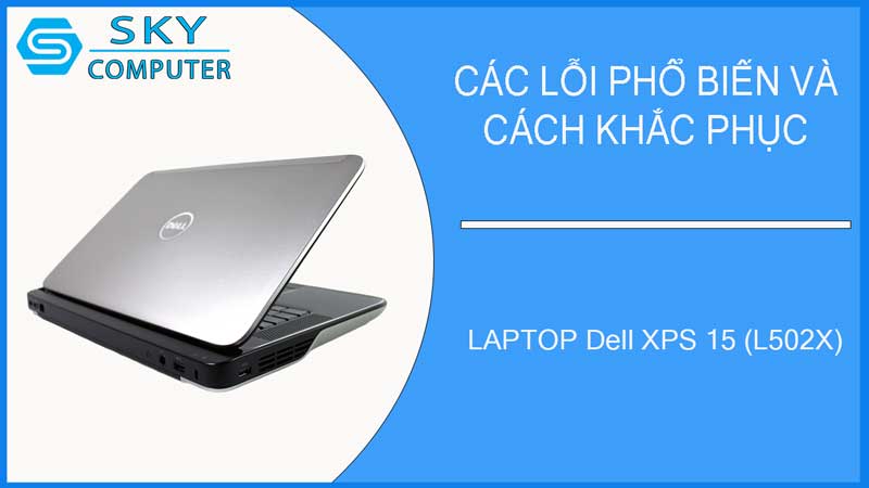 sua-chua-vo-laptop-dell-xps-15-l502x-2