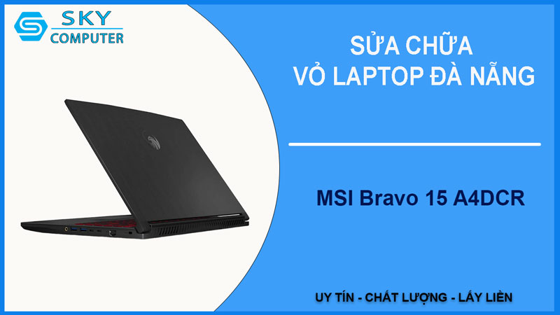 sua-chua-vo-laptop-msi-bravo-15-a4dcr-1