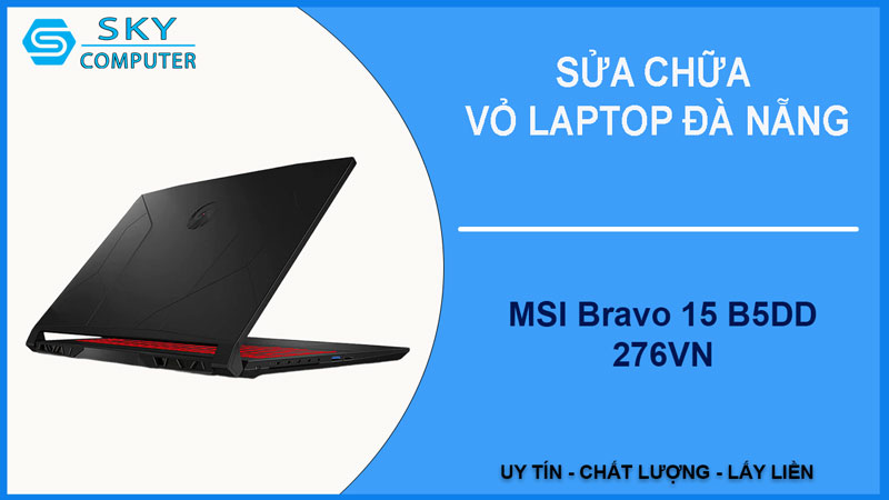 sua-chua-vo-laptop-msi-bravo-15-b5dd-276vn-1