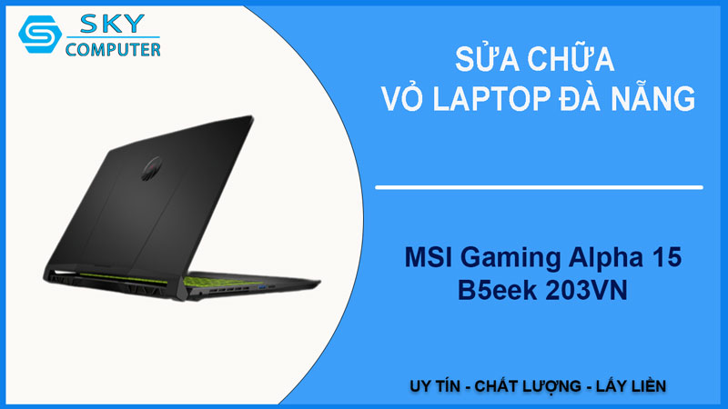 sua-chua-vo-laptop-msi-gaming-alpha-15-b5eek-203vn-1