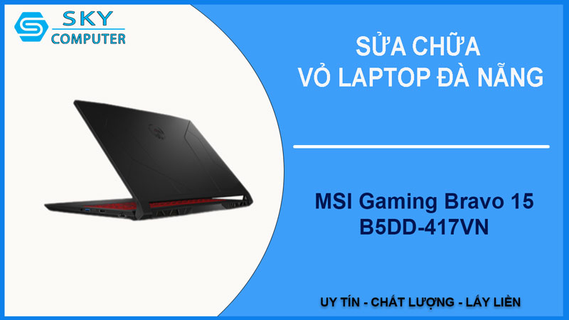 sua-chua-vo-laptop-msi-gaming-bravo-15-b5dd-417vn-1