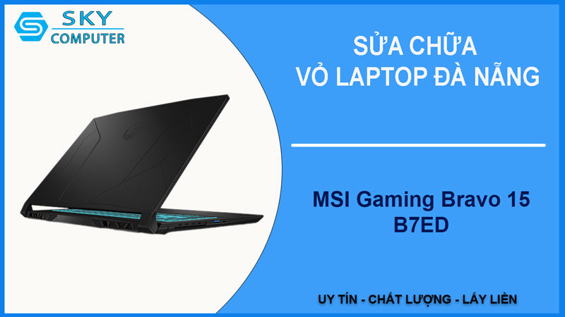 sua-chua-vo-laptop-msi-gaming-bravo-15-b7ed-1