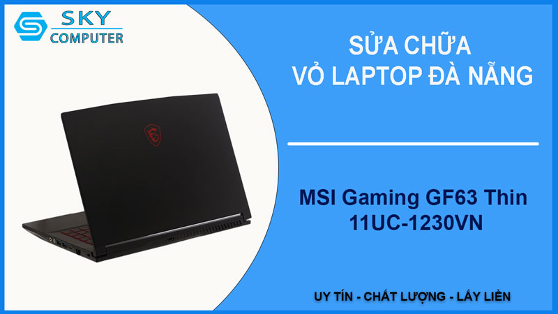 sua-chua-vo-laptop-msi-gaming-gf63-thin-11uc-1230vn-1
