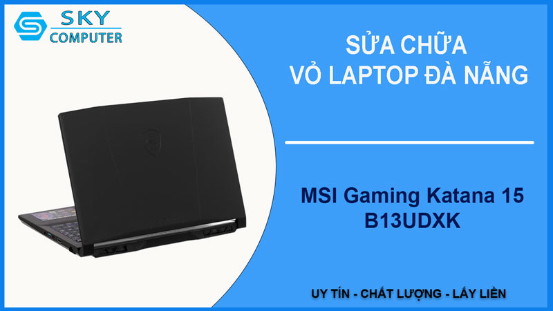 sua-chua-vo-laptop-msi-gaming-katana-15-b13udxk-1