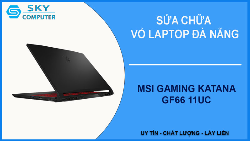 sua-chua-vo-laptop-msi-gaming-katana-gf66-11uc-1