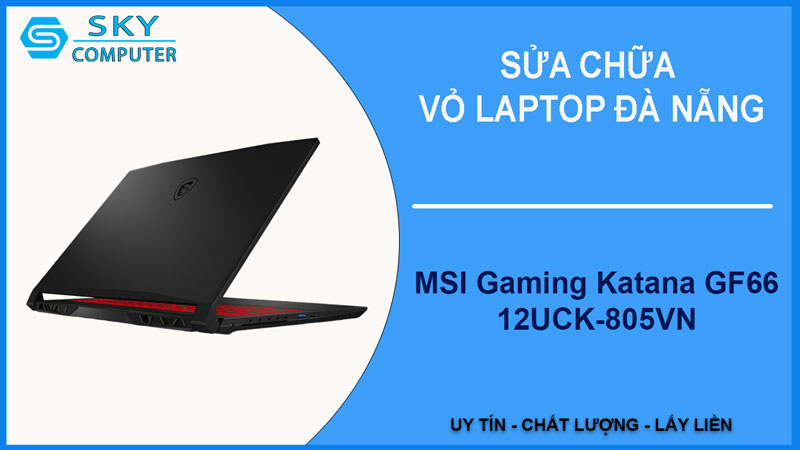 sua-chua-vo-laptop-msi-gaming-katana-gf66-12uck-805vn-1