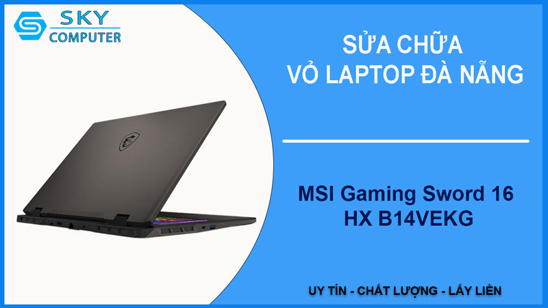 sua-chua-vo-laptop-msi-gaming-sword-16-hx-b14vekg-1